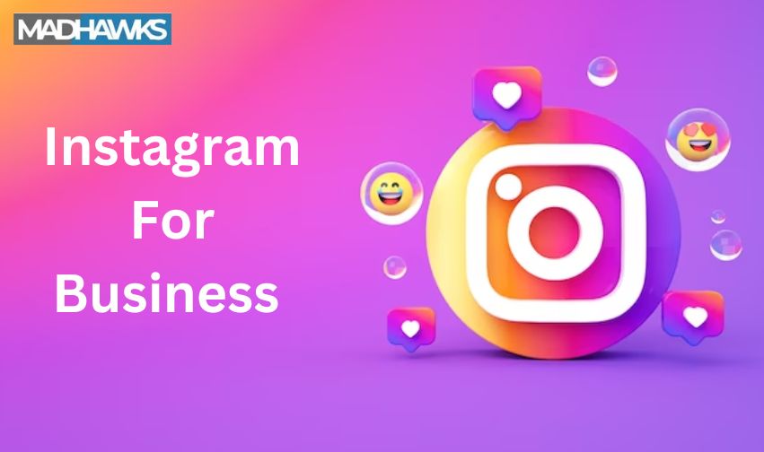 Benefits of Instagram For Businesses - Complete Details